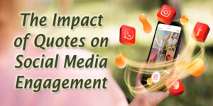 The Impact of Quotes on Social Media Engagement